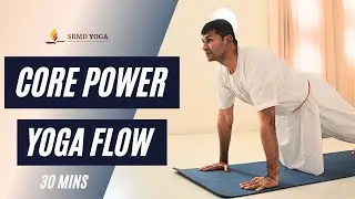 Core Power Yoga Flow | 30 Minutes | SRMD Yoga