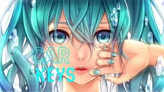 Nightcore - Car Keys (Lyrics)