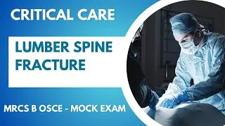 MRCS B | CRITICAL CARE | LUMBER SPINE FRACTURE MOCK EXAM