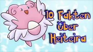 10 Fakten &uuml;ber Heiteira - Pokemon Fakten