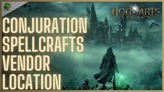 Hogwarts Legacy Conjuration Spellcrafts Vendor Location