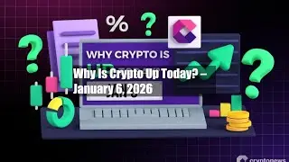 Why Is Crypto Up Today? &ndash; January 6, 2026