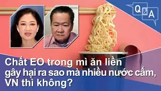 Chất EO trong mì ăn liền gây hại ra sao mà nhiều nước cấm, VN thì không? | VOA