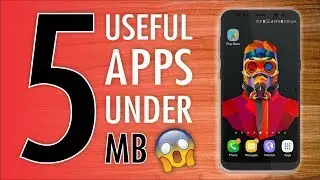 5 Useful Android Apps Under 5 MB You Should Try (2018)