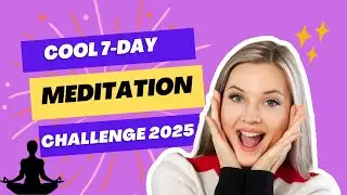 Cool 7 Day Meditation Challenge 2025 Relax, Recharge, and Transform Your Mind!