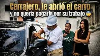 Cerrajero, le abri&oacute; el carro y no quer&iacute;a pagarle por su trabajo😨