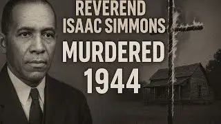 &ldquo;Whites Killed Mississippi Reverend Isaac Simmons Over Land | 1944 True Story&rdquo;