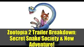 Zootopia 2 Trailer Breakdown: Secret Snake Society & New Adventure!