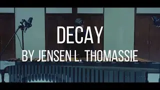 Decay for solo marimba by Jensen L. Thomassie