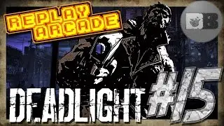 Deadlight : Part 15 - The Kings of small problems : Replay Arcade