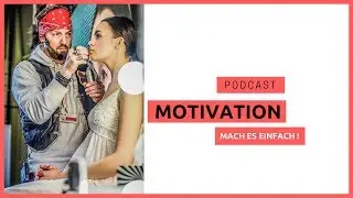PODCAST MOTIVATION MACH ES EINFACH