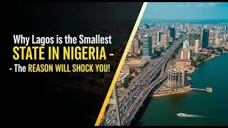 WHY Lagos is the Smallest STATE IN NIGERIA -The REASON WILL SHOCK YOU!