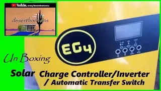 EG4 Charge Controller / Inverter / ATS  Unboxing @ AZ Off-Grid (Unplugged)