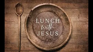 Lunch with Jesus | Part 11 | Getlinger Honor Service | August 17th, 2025