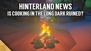 Is Cooking in The Long Dark Ruined? - Hinterland News - The Long Dark Cooking With Ruined Ingredient