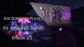 Look behind you... [ In Sound Mind - Ep 2 ]