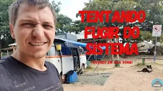 Aprendendo a Viver fora do Sistema! #103