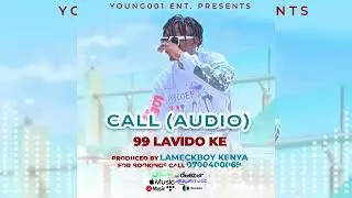 99 Lavido KE-Call(Official Audio)