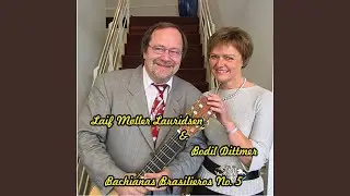 Bachianas Brasilieros No. 5 (feat. Bodil Dittmer)