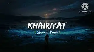 Lost in Memories: Khairiyat (Slowed +&nbsp;Reverb) !! arijits singh lofi version song !!