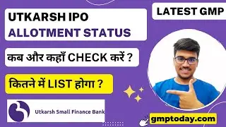 Utkarsh Small Finance Bank IPO Allotment status | Latest GMP