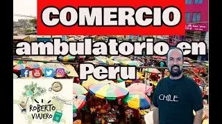 La terrible situación del comercio ambulatorio en Chiclayo, Perú.