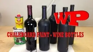 How To Paint Wine Bottles with Chalkboard Paint