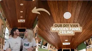DIY Wooden Panel Ceiling for our VAN ROOF | Budget-Friendly & Lightweight!