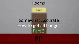 How to get every badge in Somewhat Accurate Rooms RP Part 2