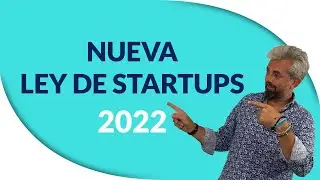 📢 NUEVA LEY DE STARTUPS 2022