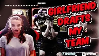 GIRLFRIEND DRAFTS MY TEAM!!! CRAZY LAST ROUND!!! | Madden 17 DRAFT CHAMPIONS