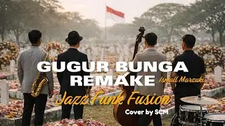 MERINDING! GUGUR BUNGA – ISMAIL MARZUKI Versi Jazz Funk Fusion | SCM