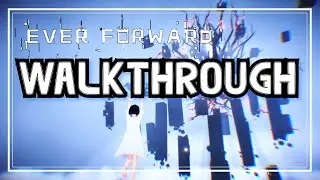 Ever Forward Prologue WALKTHROUGH (timestamps in comments)