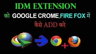 How To Add IDM Extension To Chrome, Firefox Browser 2016 Version