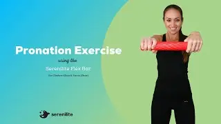 Pronation Exercise using the Serenilite Flex Bar