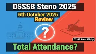 DSSSB STENOGRAPHER Exam Review of 6th October 2025