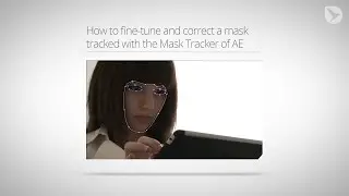 How to refine and correct a mask tracked with the After Effects Mask Tracker