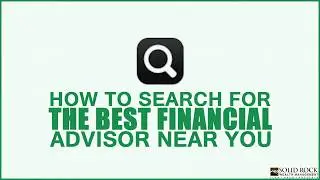How to search for the best financial advisor