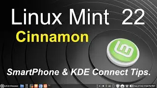 Linux Mint 22 - Cinnamon - smartphone & KDE Connect Tips.