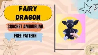 Free Amigurumi Fairy Dragon Crochet Pattern