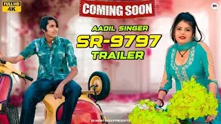 SR 9797 - Coming Soon || Aadil Singer Mewati ||  Official Trailer || #aadilsingermewati
