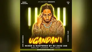 POPULAR UGANDAN DRILL MUSIC NONSTOP MIX(VOL 16)DJ JAHZ 256
