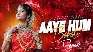 Aaye Ham Barati Song &ndash; DJ Remix Version | Full Party Bass & Beat Dj DharmRaj Officel