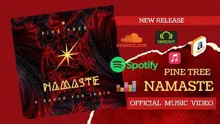 PINE TREE - NAMASTE (Official Music Video)