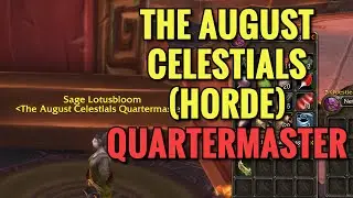 The August Celestials Quartermaster Location (FOR HORDE) (Sage Lotusbloom) (WoW MOP)