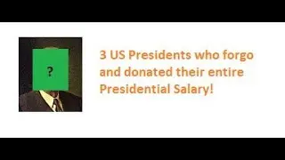 3 US Presidents who Forgo their Presidential Salary! Best US Presidential History Videos