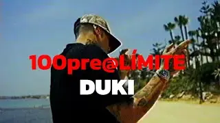 DUKI - 100pre@Limite (Letra)