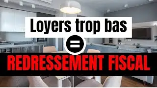LOYER TROP FAIBLE : LE FISC REDRESSE MEME SI C'EST POUR UN PROCHE OU PAR BONTÉ.