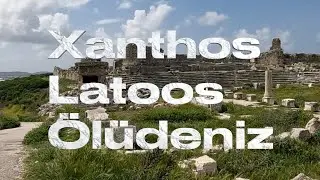 Trip to Xanthos, Letoon, &Ouml;l&uuml;deniz @Haliscelife