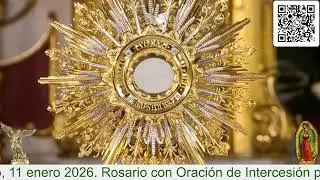 Domingo, 11 enero 2026. Rosario con Oración de Intercesión para Sanación y Liberación Interior